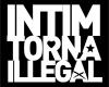 Intim Torna Illegál