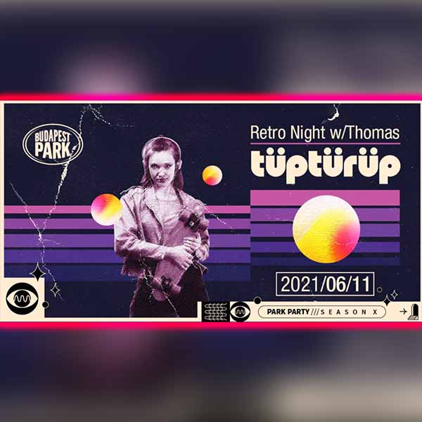 Tüptürüp 2021.06.11. - Retro Kert
