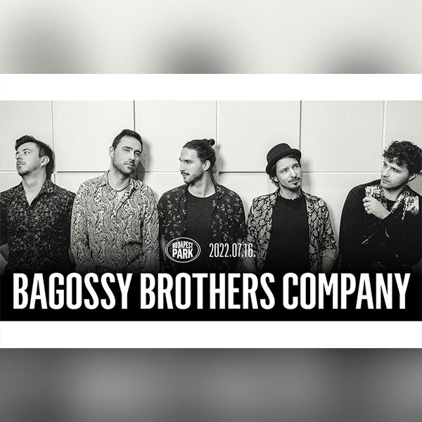 Bagossy Brothers Company 2022.07.16.